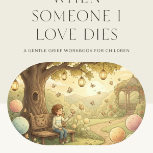 When Someone I Love Dies: Grief Workbook for Children