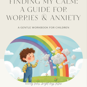 Finding My Calm: A Guide for Worries & Anxiety